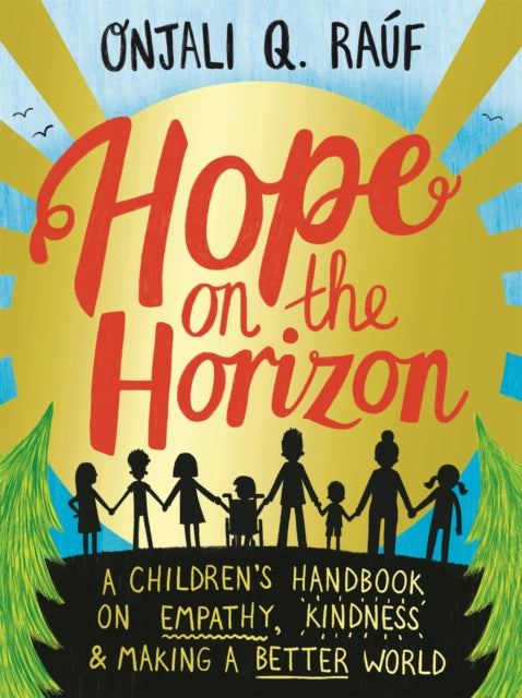 Onjali Q. Rauf - Hope on the Horizon : A children's handbook on em