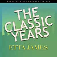 ETTA JAMES - CLASSIC YEARS - New CD