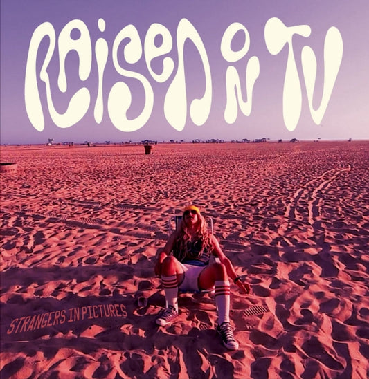 RAISED ON TV - STRANGERS IN PICTURES - Preorder - New Vinyl Record