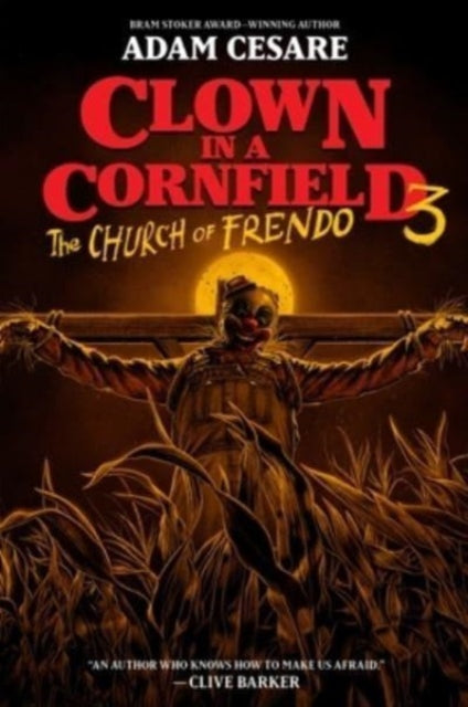 Adam Cesare - Clown in a Cornfield 3: The Church of Frendo - New Hardb