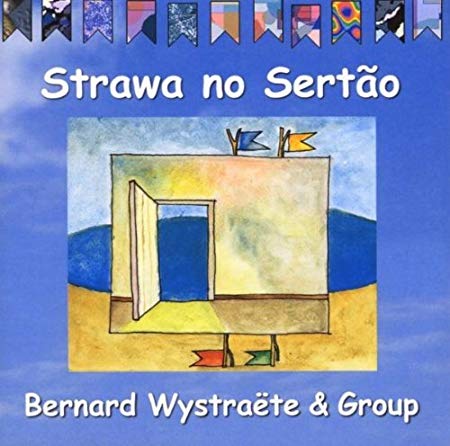 Bernard Wystraëte G - Strawa No Sertão - New CD