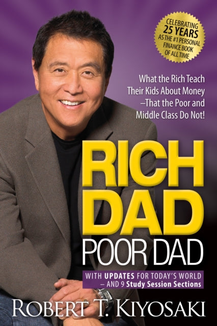 Robert T. Kiyosaki - Rich Dad Poor Dad : What the Rich Teach Their Kid