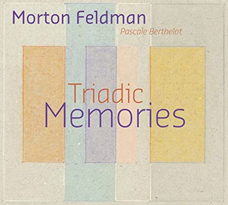 Morton Feldman - Triadic Memories - New CD