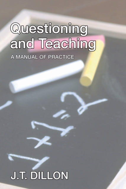 Dillon - Questioning and Teaching  A Manual of Practice - New paperbac