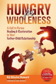 Deadwyler Sr. - Hungry for Wholeness  A Call to Pursue Healing & Resto
