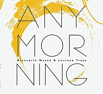 MAZZU GIANCARLO/LUCI - ANY MORNING - CD