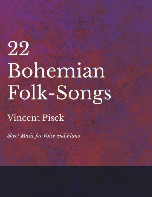 Pisek - 22 Bohemian Folk-Songs - Sheet Music for Voice and Piano - New