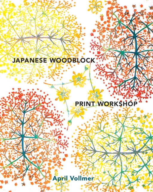 April Vollmer - Japanese Woodblock Print Workshop - Hardback