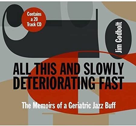 Various - All This And Slowly Deteriorating Fast. The Memoirs Of A Geria