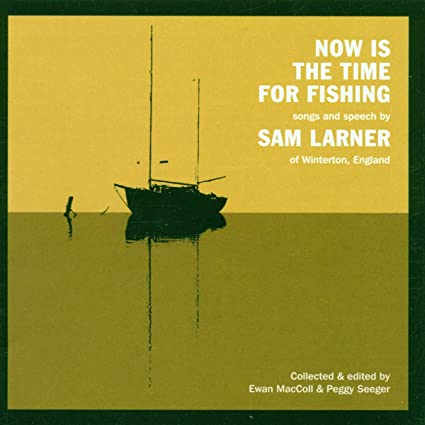 LARNER SAM - NOW IS THE TIME FOR FISHING - CD