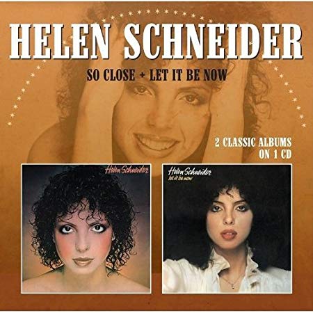 Helen Schneider - So Close / Let It Be Now - CD