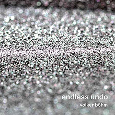 Volker Bohm - Endless Undo - New CD