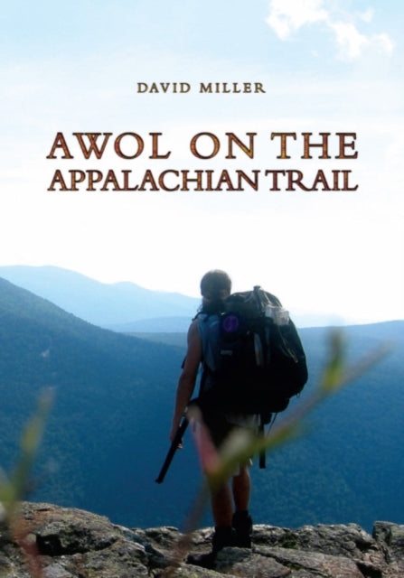 David Miller - AWOL on the Appalachian Trail - New Paperback