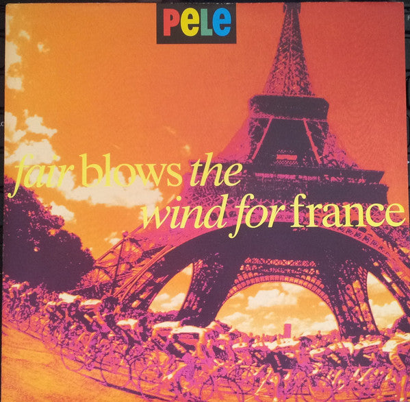 Pele - Fair Blows The Wind For France - Used Vinyl Record 7"