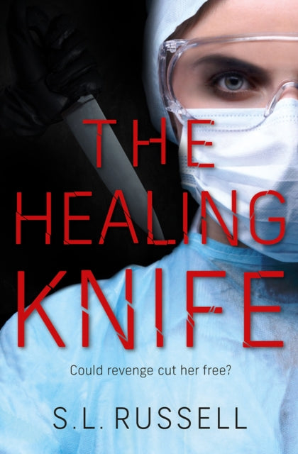 S.L. Russell - Healing Knife : Could revenge cut her free? - Paperback