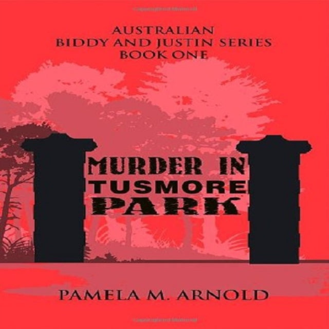 Arnold - Murder in Tusmore Park: Biddy and Justin Series Book I - New