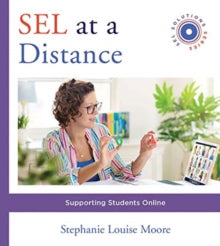 Stephanie L. Moore - SEL at a Distance : Supporting Students Online :