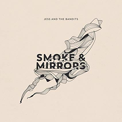 Jess And The Bandits - Smoke & Mirrors - New CD