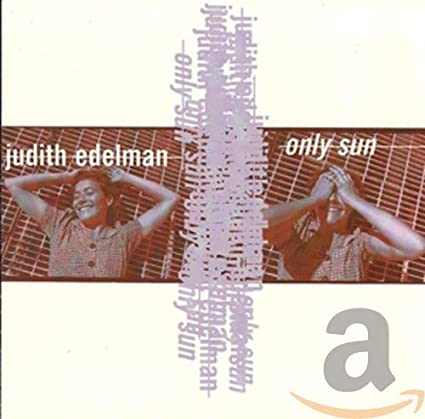 EDELMAN JUDITH - ONLY SUN - CD