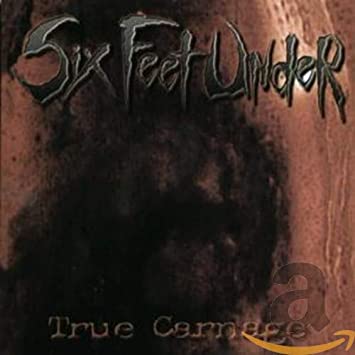Six Feet Under - True Carnage - New CD