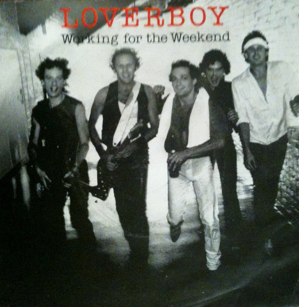 Loverboy - Working For The Weekend - Used Vinyl Record 7"