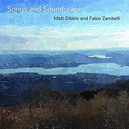Matt Dibble & Fabio - Songs and Soundscapes - CD