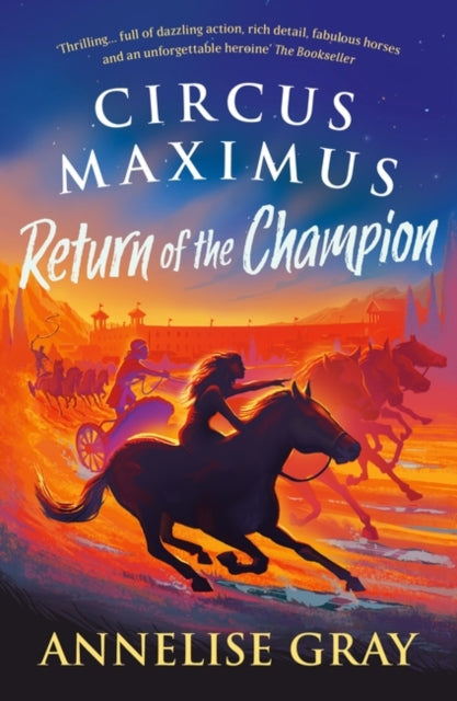 Annelise Gray - Circus Maximus: Return of the Champion : An Ancient Ro