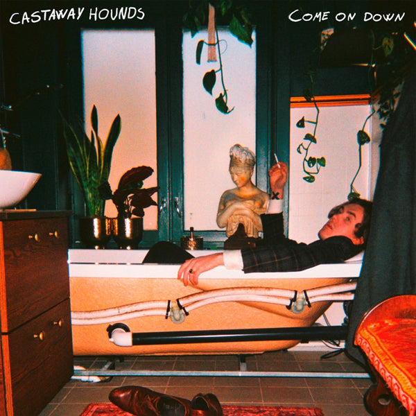 CASTAWAY HOUNDS - COME ON DOWN (GREEN VINYL) - Vinyl Record