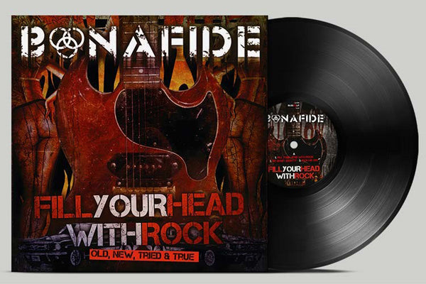 BONAFIDE - FILL YOUR HEAD WITH ROCK - OLD NEW TRIED & TRUE - Vinyl Reco