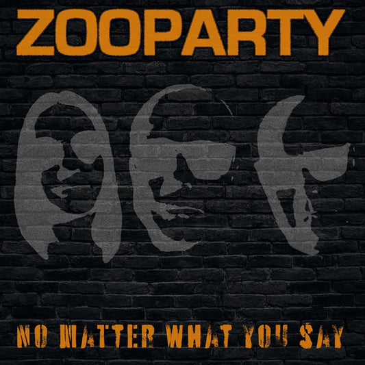 ZOOPARTY - NO MATTER WHAT YOU SAY - New Vinyl Record