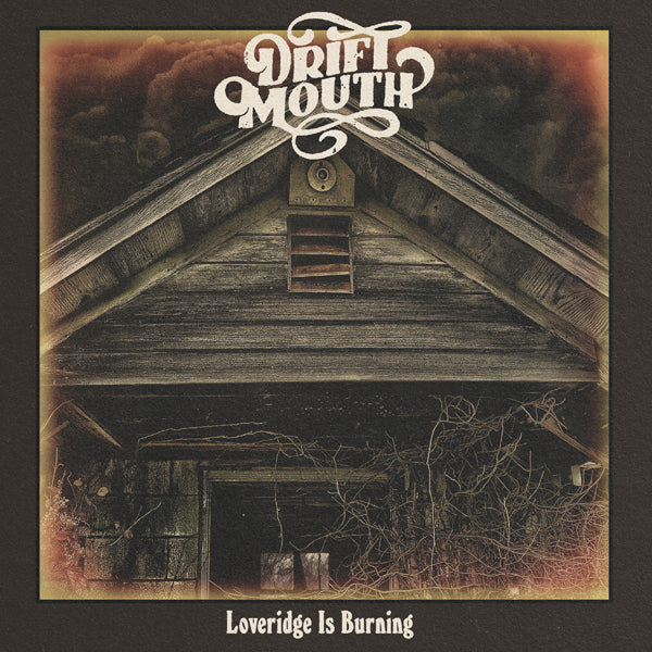 DRIFT MOUTH - LOVERIDGE IS BURNING - Vinyl Record