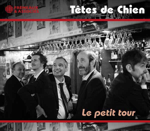 TÊTES DE CHIEN - LE PETIT TOUR - CD