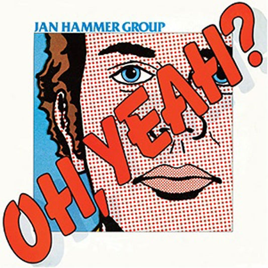Jan Hammer Group - Oh, Yeah? - Preorder - New CD
