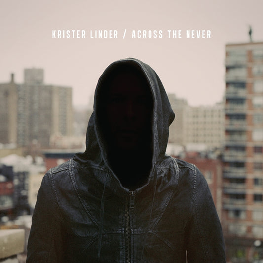 KRISTER LINDER - ACROSS THE NEVER - New CD