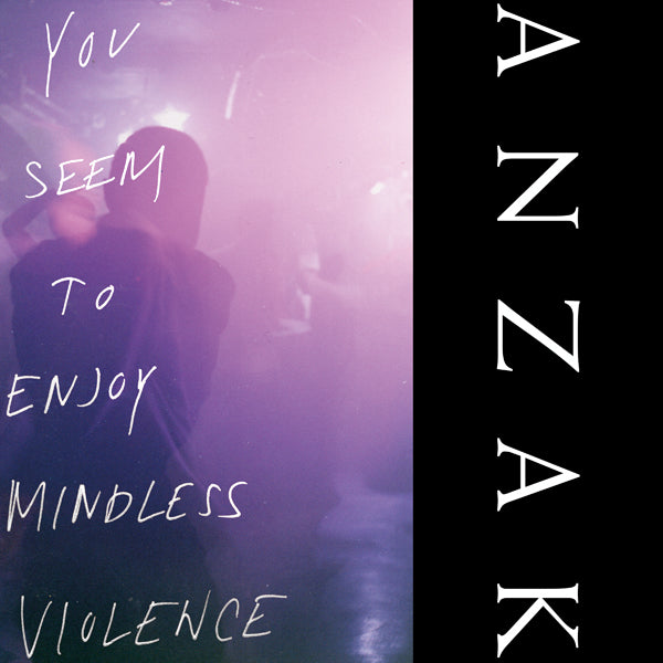 ANZAK - YOU SEEM TO ENJOY MINDLESS VIOLENCE (CLEAR VINYL) - Vinyl Reco