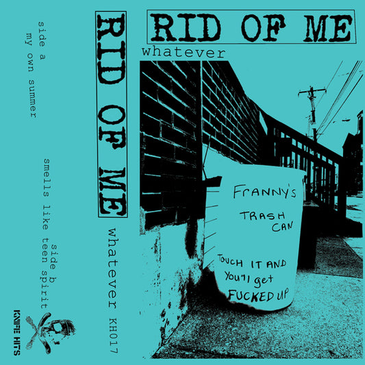 RID OF ME - WHATEVER - Cassette