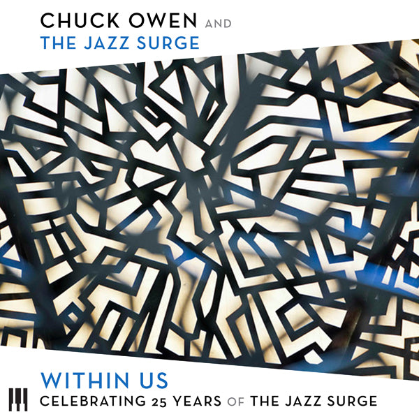 CHUCK OWEN & THE JAZ - WITHIN US: CELEBRATING 25 YEARS OF THE JAZZ SURG