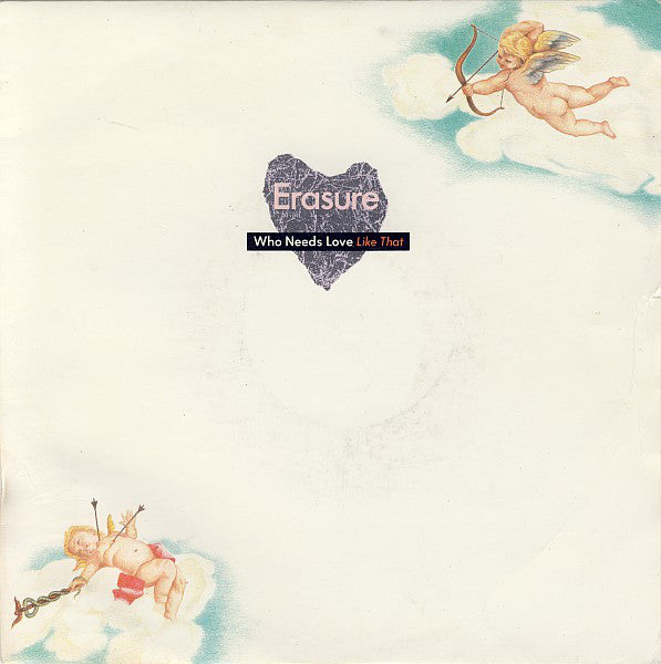 Erasure - Who Needs Love Like That - Used Vinyl Record 7"