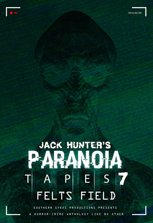 JACK HUNTER'S PARANOIA TAPES 7: FELTS FIELD - DVD