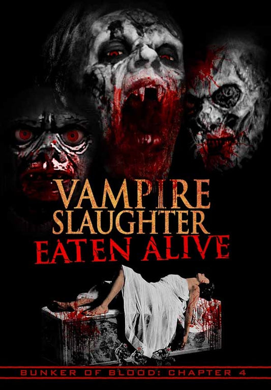 FEATURE FILM - BUNKER OF BLOOD 4: VAMPIRE SLAUGHTER EATEN ALIVE - New D