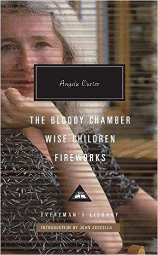 Angela Carter - Bloody Chamber, Wise Children, Fireworks - New Hardbac