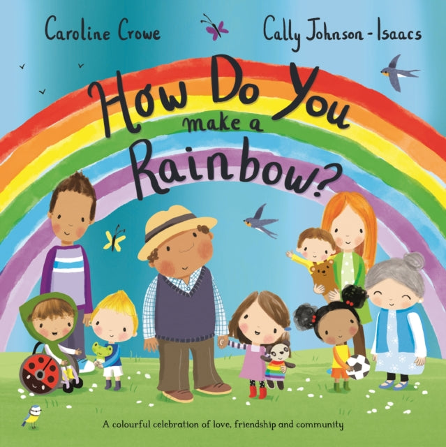 Caroline Crowe - How Do You Make a Rainbow? - Paperback