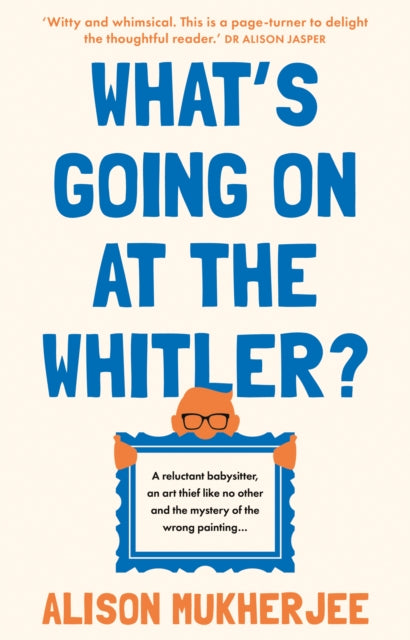 Alison Mukherjee - What's Going on at the Whitler? - Paperback