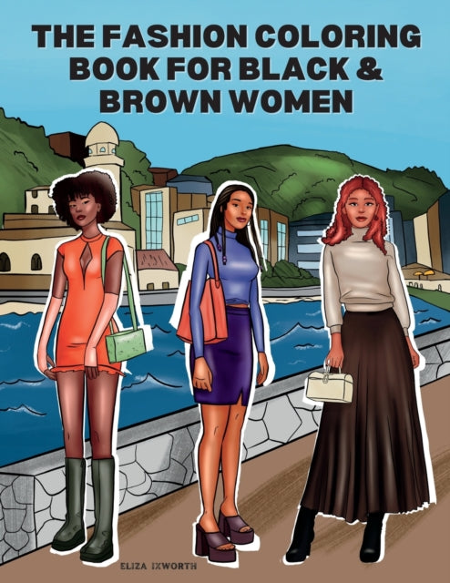 Ixwort - Fashion Coloring Book for Black & Brown Women  Relax, Destres