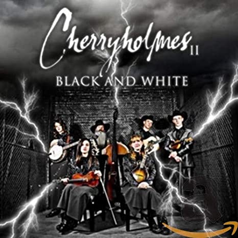 Cherryholmes - II: Black And White - CD