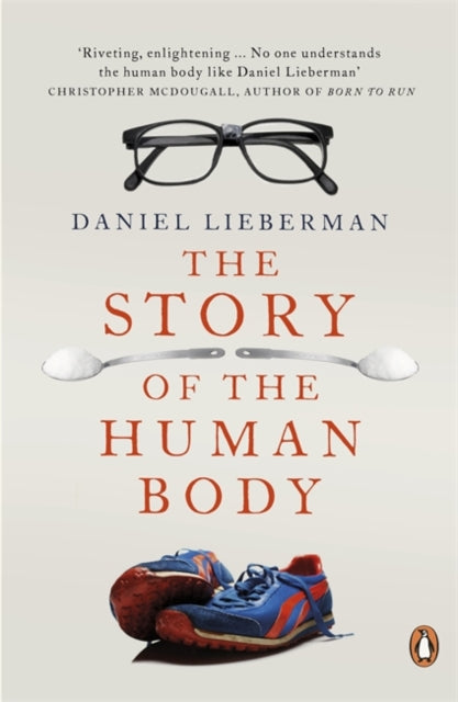 Daniel Lieberman - Story of the Human Body : Evolution, Health and Dis