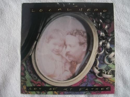 Local Hero - Son Of My Father - Used Vinyl Record 7"