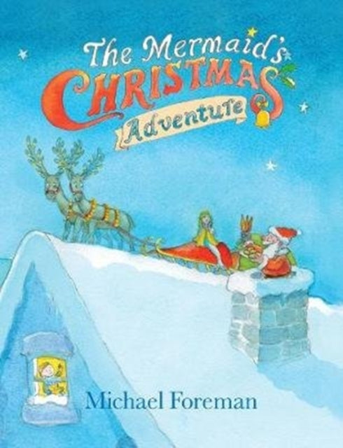 Michael Foreman - The Mermaid's Christmas Adventure - Hardback