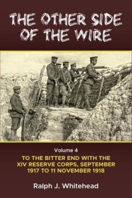 Ralph J. Whitehead - Other Side of the Wire Volume 4 : With the XIV Re