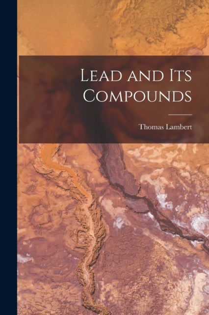 Lambert - Lead and Its Compounds - New paperback or softback